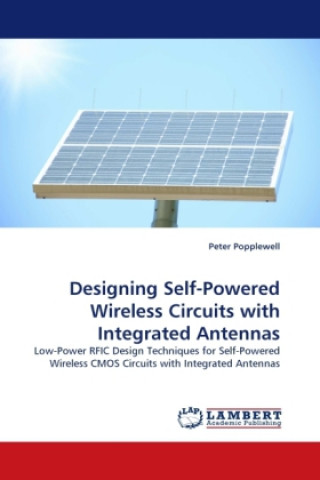 Kniha Designing Self-Powered Wireless Circuits with Integrated Antennas Peter Popplewell