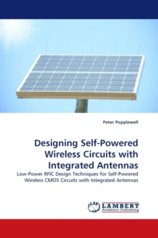 Carte Designing Self-Powered Wireless Circuits with Integrated Antennas Peter Popplewell