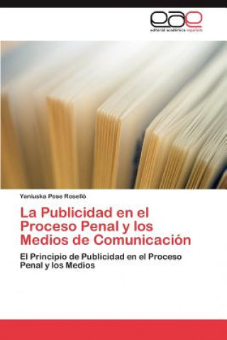 Книга Publicidad en el Proceso Penal y los Medios de Comunicacion Pose Rosello Yaniuska