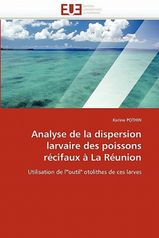 Buch Analyse de la Dispersion Larvaire Des Poissons R cifaux   La R union Karine Pothin