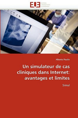 Könyv Un Simulateur de Cas Cliniques Dans Internet Alberto Poulin