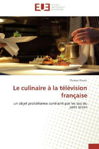 Книга Le culinaire à la télévision française Thomas Pounit