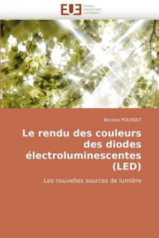 Kniha Le Rendu Des Couleurs Des Diodes  lectroluminescentes (Led) Nicolas Pousset