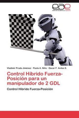 Carte Control Hibrido Fuerza-Posicion Para Un Manipulador de 2 Gdl Vladimir Prada Jiménez