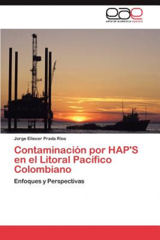 Książka Contaminacion por HAP'S en el Litoral Pacifico Colombiano Prada Rios Jorge Eliecer