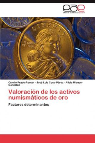 Книга Valoracion de Los Activos Numismaticos de Oro Camilo Prado-Rom N