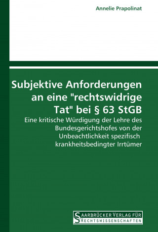 Kniha Subjektive Anforderungen an eine "rechtswidrige Tat" bei § 63 StGB Annelie Prapolinat