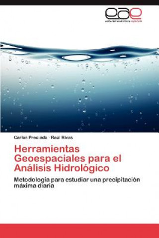 Książka Herramientas Geoespaciales Para El Analisis Hidrologico Carlos Preciado