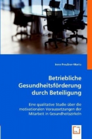 Könyv Betriebliche Gesundheitsförderung durch Beteiligung Irene Preußner-Moritz