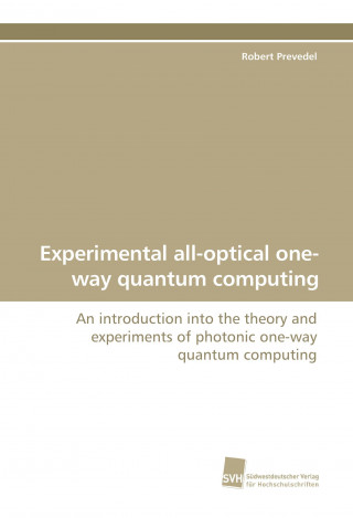 Książka Experimental all-optical one-way quantum computing Robert Prevedel