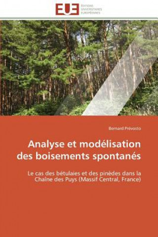 Kniha Analyse Et Mod lisation Des Boisements Spontan s Bernard Prévosto