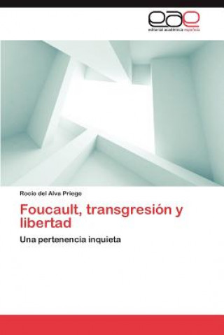 Βιβλίο Foucault, Transgresion y Libertad Rocío del Alva Priego