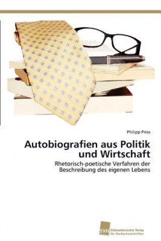 Kniha Autobiografien aus Politik und Wirtschaft Philipp Pries