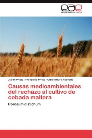 Libro Causas Medioambientales del Rechazo Al Cultivo de Cebada Maltera Judith Prieto