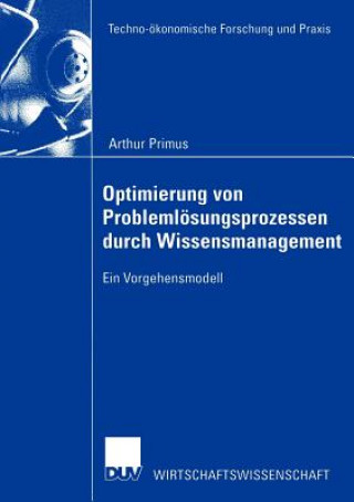 Buch Optimierung von Problemlosungsprozessen durch Wissensmanagement Arthur Primus