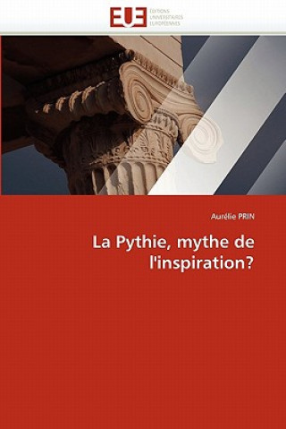 Könyv La Pythie, Mythe de l''inspiration? Aurélie Prin