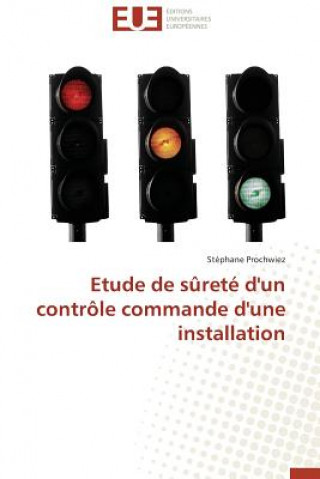 Libro Etude de S ret  d'Un Contr le Commande d'Une Installation Stéphane Prochwiez