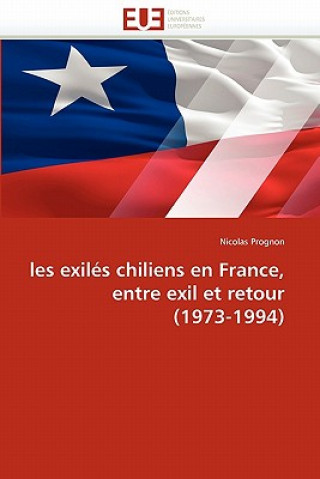 Kniha Les Exil s Chiliens En France, Entre Exil Et Retour (1973-1994) Nicolas Prognon