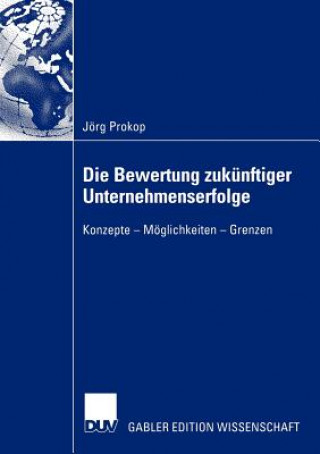 Knjiga Die Bewertung Zukunftiger Unternehmenserfolge Jörg Prokop