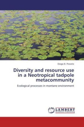 Livre Diversity and resource use in a Neotropical tadpole metacommunity Diogo B. Provete