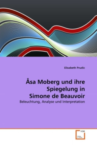 Book Åsa Moberg und ihre Spiegelung in Simone de Beauvoir Elisabeth Prudic
