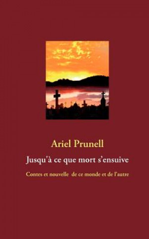 Könyv Jusqu'a ce que mort s'ensuive Ariel Prunell