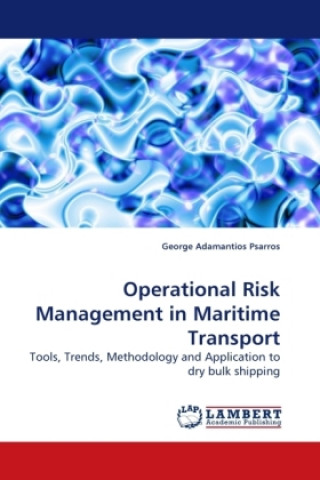 Knjiga Operational Risk Management in Maritime Transport George Adamantios Psarros