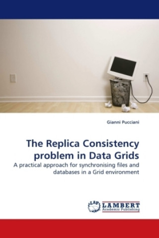 Könyv The Replica Consistency problem in Data Grids Gianni Pucciani