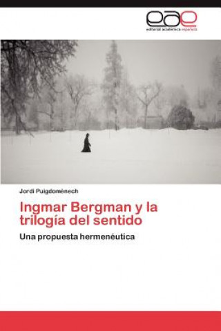 Książka Ingmar Bergman y la trilogia del sentido Jordi Puigdom Nech