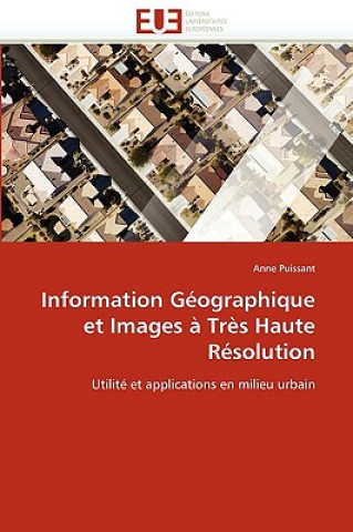 Livre Information G ographique Et Images   Tr s Haute R solution Anne Puissant