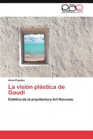 Carte vision plastica de Gaudi Anna Pujadas