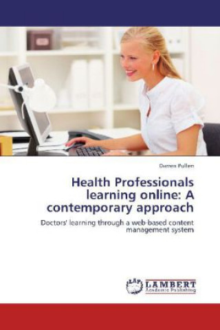 Kniha Health Professionals learning online: A contemporary approach Darren Pullen