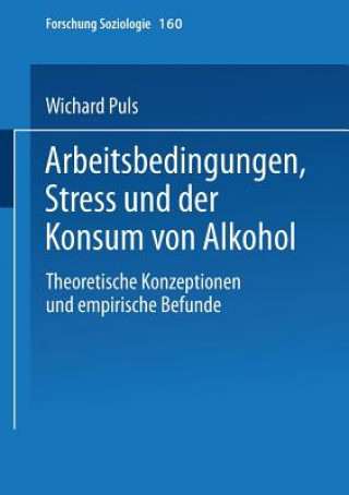 Knjiga Arbeitsbedingungen, Stress Und Der Konsum Von Alkohol Wichard Puls