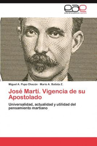 Książka Jose Marti. Vigencia de Su Apostolado Miguel A. Pupo Chacón