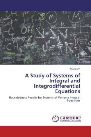 Kniha A Study of Systems of Integral and Integrodifferential Equations P. Pushpa