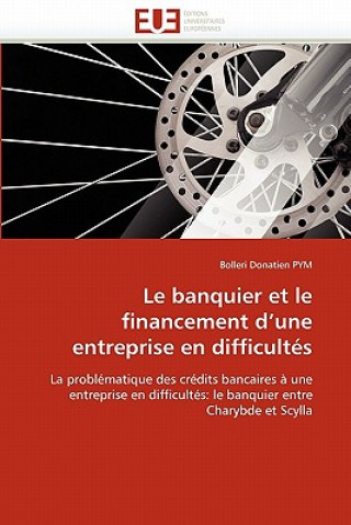 Kniha Le Banquier Et Le Financement d''une Entreprise En Difficult s Bolleri Donatien Pym