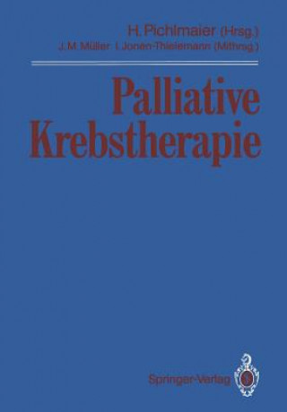 Kniha Palliative Krebstherapie Heinz Pichlmaier