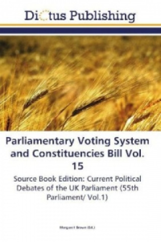 Livre Parliamentary Voting System and Constituencies Bill Vol. 15 Margaret Brown