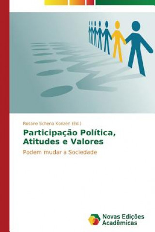 Kniha Participacao Politica, Atitudes e Valores Rosane Schena Konzen