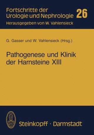 Könyv Pathogenese und Klinik der Harnsteine XIII G. Gasser