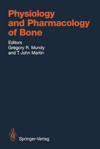 Carte Physiology and Pharmacology of Bone T. John Martin