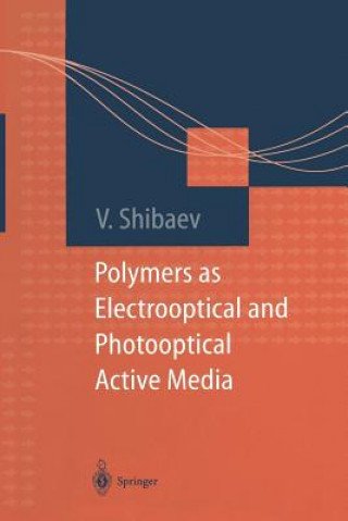 Kniha Polymers as Electrooptical and Photooptical Active Media Valery Shibaev