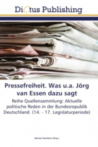 Książka Pressefreiheit. Was u.a. Jörg van Essen dazu sagt Michael Hochstein