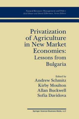 Knjiga Privatization of Agriculture in New Market Economies: Lessons from Bulgaria Allan Buckwell