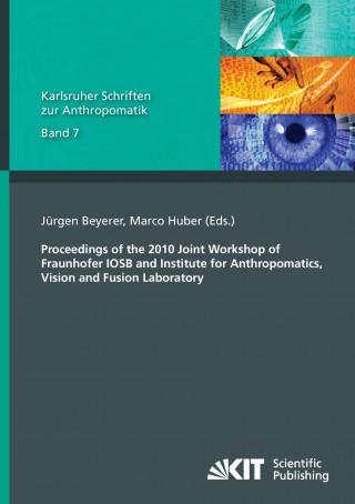 Книга Proceedings of the 2010 Joint Workshop of Fraunhofer IOSB and Institute for Anthropomatics, Vision and Fusion Laboratory Jürgen Beyerer