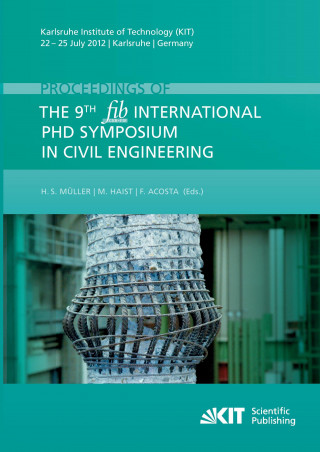 Knjiga Proceedings of the 9th fib International PhD Symposium in Civil Engineering Harald S. Müller