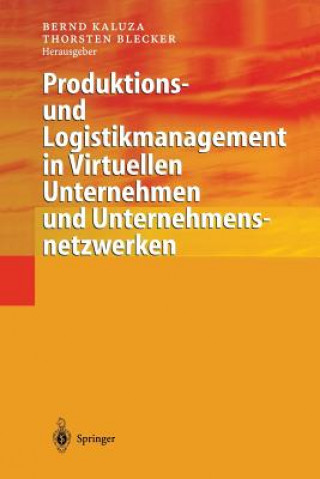 Könyv Produktions- Und Logistikmanagement in Virtuellen Unternehmen Und Unternehmensnetzwerken Thorsten Blecker