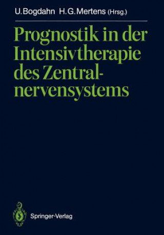 Könyv Prognostik in der Intensivtherapie des Zentralnervensystems Ulrich Bogdahn