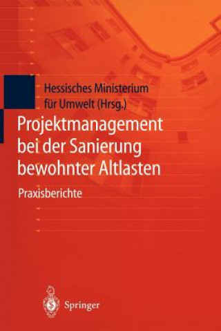 Kniha Projektmanagement bei der Sanierung bewohnter Altlasten Hessisches Ministerium für Umwelt