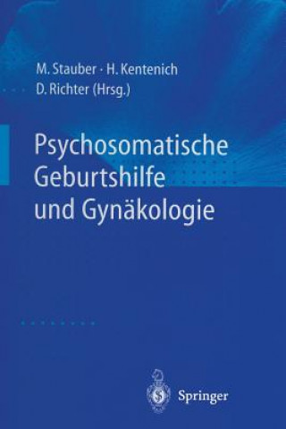 Könyv Psychosomatische Geburtshilfe Und Gynakologie Heribert Kentenich